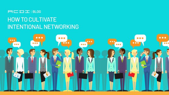 How to Cultivate Intentional Networking