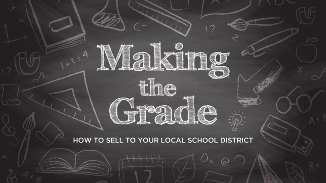 Making the Grade: How to Sell to Your Local School District