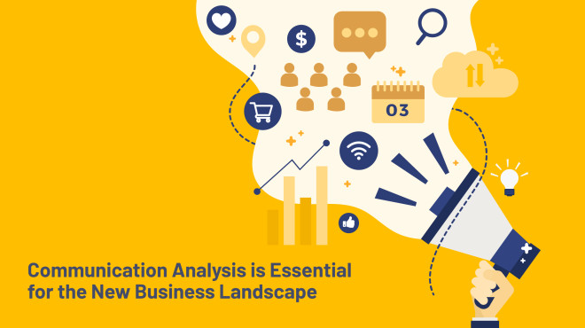 Communication Analysis Is Essential for The New Business Landscape