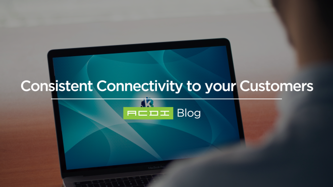 Consistent Connectivity to Your Customers