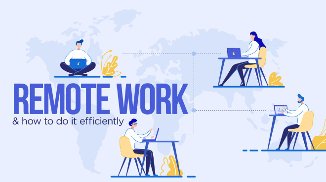 Remote Work, and How to Do It Efficiently